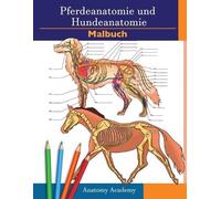 Anatomy Academy Farbbuch für Pferde- und Hundeanatomie (Tascabile)