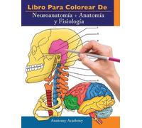 Anatomy Academy Libro para colorear de Neuroanatomía + Anatomía y Fi (Tascabile)