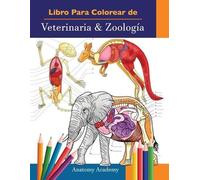 Anatomy Academy Libro Para Colorear de Veterinaria & Zoología (Tascabile)