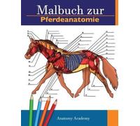 Anatomy Academy Malbuch zur Pferdeanatomie (Tascabile)