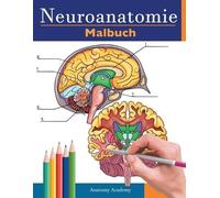 Anatomy Academy Neuroanatomie Malbuch (Tascabile)