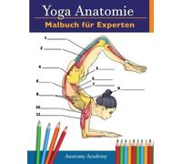 Anatomy Academy Yoga-Anatomie-Malbuch für Experten (Tascabile)