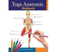 Anatomy Academy Yoga Anatomie-Malbuch (Tascabile)