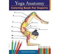 Anatomy Academy Yoga Anatomy Coloring Book for Experts (Tascabile)