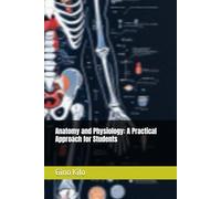 Anatomy and Physiology: A Practical Approach for Students