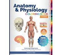 Anatomy and Physiology Coloring Book: Anatomy Study Guide. Anatomy and Physiology Workbook