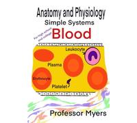 Anatomy and Physiology: Simple Systems Blood