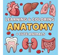 Anatomy Coloring Book with Cute Animals: Big & Bold Human Body Illustrations for Easy Learning • Organ Descriptions • Single-Sided Pages • 8.5 x 8.5