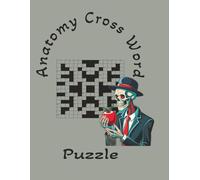 Anatomy Cross Word Puzzle: Anatomy key themed crossword puzzle| focus learning for body parts and functions