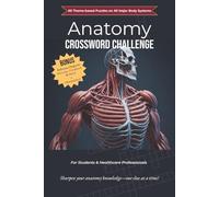 Anatomy Crossword Challenge: 60 Theme based Puzzles on All Major Body Systems