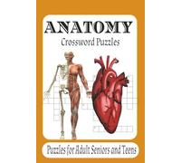 Anatomy Crossword puzzle Book: Boost your brainpower and body knowledge with 50+ human anatomy puzzles - perfect for nurses, medical students, biology ... and curious minds!|6x9 inches , 120 pages |