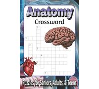 Anatomy Crossword Puzzle Book: Crossword puzzles with Easy-to-Read Print about Human anatomy, Organs, Medical terminology and More | 6x9 inches, 120 ... Gift for Vacations, Holidays, and Free times