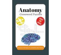 Anatomy Crossword Puzzle: Crossword Puzzles with Easy to Read Print about Anatomy Terms, Body Systems, and Medical Vocabulary and More | 6x9 inches, ... Practice for College Health Students
