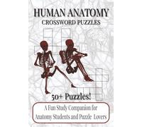 Anatomy Crossword Puzzles: A Fun Study Companion for Anatomy Students and Puzzle Lovers | 50+ Puzzles
