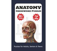 Anatomy Crossword Puzzles Book: Crossword Puzzles with Easy to Read Print about Anatomy, Body Parts, Physiology and More | 6x9 inches, 120 pages | 50+ ... Gift for Vacations, Holidays and Relaxation