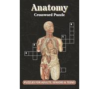 Anatomy Crossword Puzzles: Crossword Puzzles with Easy to Read and Print about Human Anatomy, Human Body and More | 6x9 inches, 120 pages | 60 Puzzles … Gift for Vacations, Holidays and Relaxation