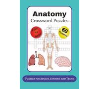 Anatomy Crossword Puzzles: Crossword Puzzles with Easy-to-Read Print about Anatomy | 6x9 inches, 120 pages | 60 Puzzles … Gift for Vacations, Holidays, and Relaxation