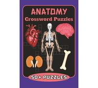 Anatomy Crossword Puzzles: Crossword Puzzles with Easy to Read Print about Anatomy, Biology, Humans and More I 6x9 inches, 110 pages I 50+ Puzzles ... Gift for Vacations, Holidays and Free Times