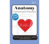 Anatomy Crossword Puzzles: Crossword Puzzles with Easy to Read Print about Anatomy, Biology, Physics and More/ 6x9 inches, 120 pages/ 50+ Puzzles... Gift for Vacations, Holidays and Relaxation