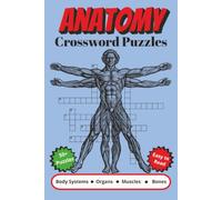 Anatomy Crossword Puzzles: Crossword Puzzles with Easy to Read Print about Body Systems, Organs, Muscles and More | 6x9 inches, 120 pages | 50+ Puzzles ... Gift for Vacations, Holidays and Relaxation