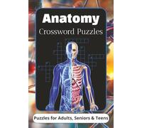 Anatomy Crossword Puzzles: Crossword Puzzles with Easy to Read Print about Human Anatomy, Medical Terminology, Cells, and More | 6×9 inches, 120 pages ... Gift for Vacations, Holidays and Relaxation