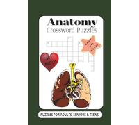 Anatomy Crossword Puzzles: Puzzles for Adults, Seniors & Teens: Crossword Puzzles with Easy-to-Read Print about Anatomy, Heart, Lungs and More | 6x9 ... build your Medical Vocabulary and Relaxation