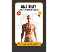 Anatomy Crossword Puzzles: Puzzles for Students with Easy to read and Learn Human Body | 6x9 inches, 120 pages | 50+ Puzzles ... Gift for Students & Medical Lovers