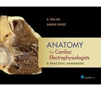 Anatomy for Cardiac Electrophysiologists: A Practical Handbook