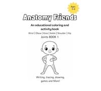 Anatomy Friends 3-6 JOINTS BOOK 1 Wrist | Elbow | Knee | Ankle | Shoulder | Hip