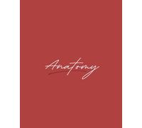 Anatomy Notebook: Medical Student Notebook for Lecture Notes, Dissection Notes, Practical Classes, Clinical Correlations, Revision and Exam Preparation