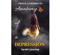 Anatomy of a Depression: Sarah's Journey