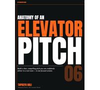 Anatomy of an Elevator Pitch: How to Pitch Your Startup in 30-60 Seconds | A Step-by-Step Framework to Win Investors, Clients, and Partners