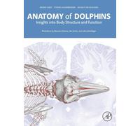 Anatomy of Dolphins: Insights into Body Structure and Function