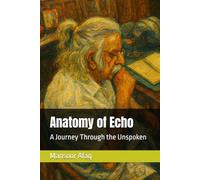 Anatomy of Echo: A Journey Through the Unspoken