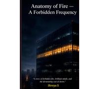 Anatomy of Fire - A Forbidden Frequency