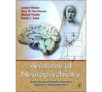 Anatomy of Neuropsychiatry: The New Anatomy of the Basal Forebrain and Its Implications for Neuropsychiatric Illness by Heimer, Lennart, Van Hoesen, Gary W., Trimble M.D., Michael, (2007) Hardcover