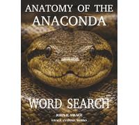 ANATOMY OF THE ANACONDA WORD SEARCH: GIANT CONSTRICTOR STRUCTURE FUNCTION WORD SEARCH