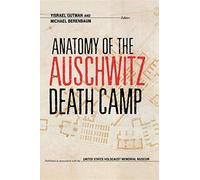 Anatomy of the Auschwitz Death Camp