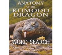 Anatomy of the Komodo Dragon Word Search: A Hands-On Guide to the World’s Largest Lizard