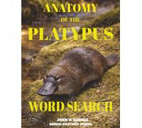 ANATOMY OF THE PLATYPUS WORD SEARCH: A DEEP DIVE INTO MONOTREME ANATOMY, PHYSIOLOGY, AND EVOLUTION