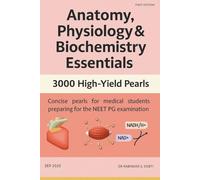 Anatomy, Physiology & Biochemistry Essentials: 3000 High-Yield Pearls