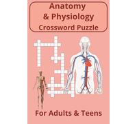 Anatomy & Physiology Crossword Puzzle Book: Crossword-Based Review of Human Systems, Structures, and Functions With 50+ Puzzles