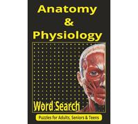 Anatomy & Physiology Word Search: 50+ Anatomy & Physiology Word Search Puzzles with Bonus Sudoku | 6x9 Inches, 127 Pages | Clear Print Brain Games for Students, Teachers & Health Enthusiasts | Challenge Yourself and Have Fun - One Puzzle at a Time!