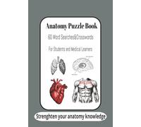 Anatomy Puzzle Book - 60 Word Searches & Crosswords for Students and Medical Learners: Crossword Puzzles with Easy to Print about Anatomy,Body ... for Vacations and Relaxation