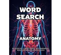 Anatomy Word Search: 80 Bones, Muscles & Organs-Themed Large-Print Puzzles - 1,600+ Words to Find - Includes Answer Keys & Bonus Quiz Word