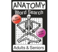 Anatomy Word Search Book: Word Find Puzzle About the Human Body | 7x10 inch, 115 pages, Large Print | Gift for Medical Students & Nurses | Engaging & ... for Teens, Adults, and Seniors Alike