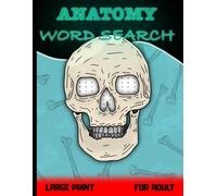 Anatomy Word Search Large Print: Medical Activity Book for Adult | Perfect Gift for Doctors, Nurses, Students and Therapists | Easy to Read Print