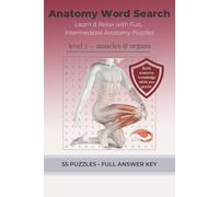 Anatomy Word Search: Level 2 - Muscles & Organs: Intermediate Anatomy Word Search Book with Muscle Names, Organ Terms, and Medical Terminology • Relaxing Word Find Puzzles with Solutions
