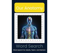 Anatomy Word Search Puzzle Book for Adults: Word Searches with easy to read print about Human Body Parts, Organs, and Muscles and more. 6*9 inches , ... Perfect for Doctors, Nurses, Medical Students