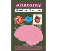 Anatomy Word Search Puzzles: A Brain-Boosting Anatomy Word Search Book with 110 Pages of Educational Puzzle Activity | Perfect 6x9 Size for Home, School & Travel